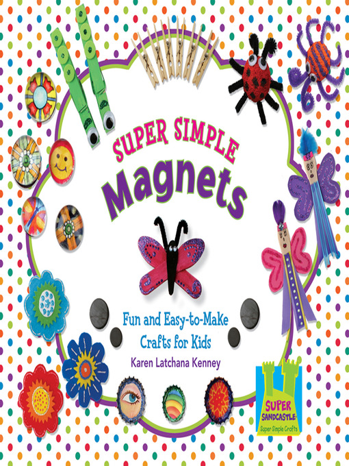Title details for Super Simple Magnets by Karen Latchana Kenney - Available